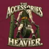 "The Accessories Are Getting Heavier" Unisex Longsleeve T-shirt