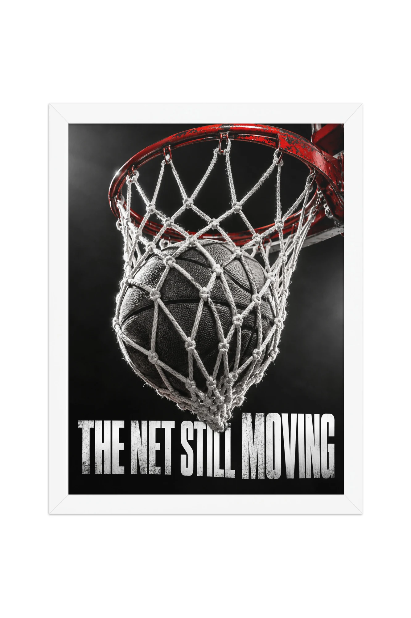 "The Net Still Moving" Premium Wooden Framed Poster