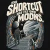 "The Shortcut Has Its Own Moons" Unisex Longsleeve T-shirt