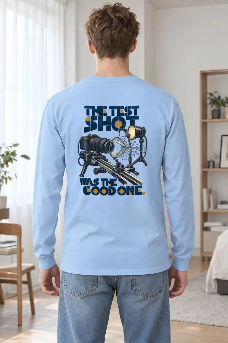 “The Test Shot Was the Good One” Unisex Longsleeve T-shirt
