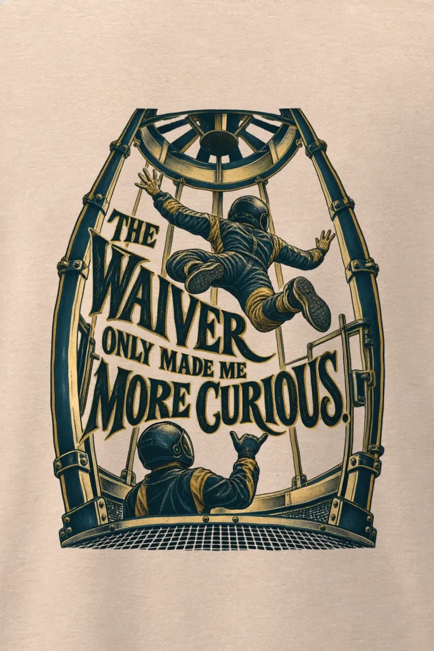 "The Waiver Only Made Me More Curious" Men’s Oversized Heavyweight Crewneck T-Shirt - the graphic up close