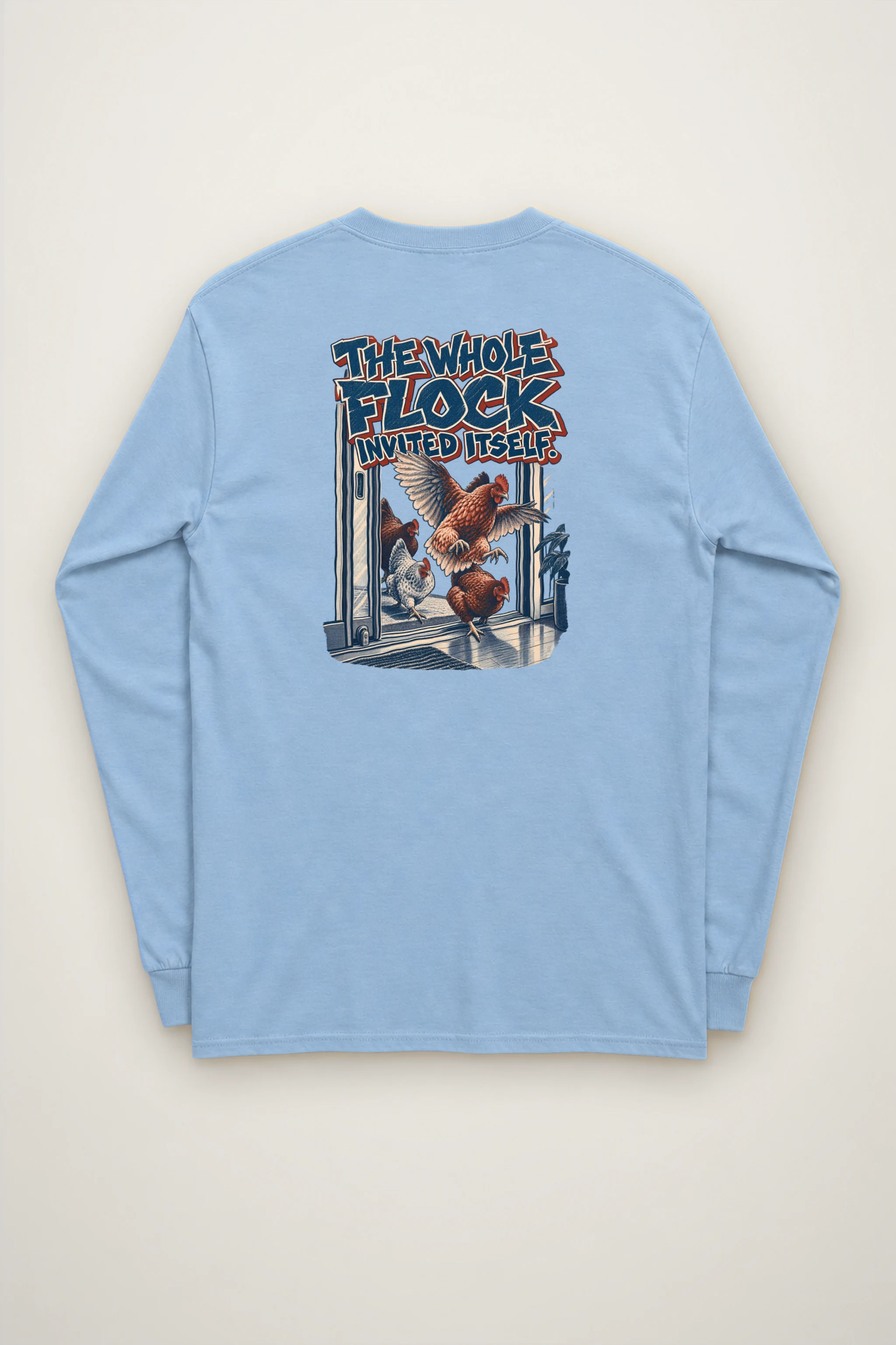 "The Whole Flock Invited Itself" Unisex Longsleeve T-shirt