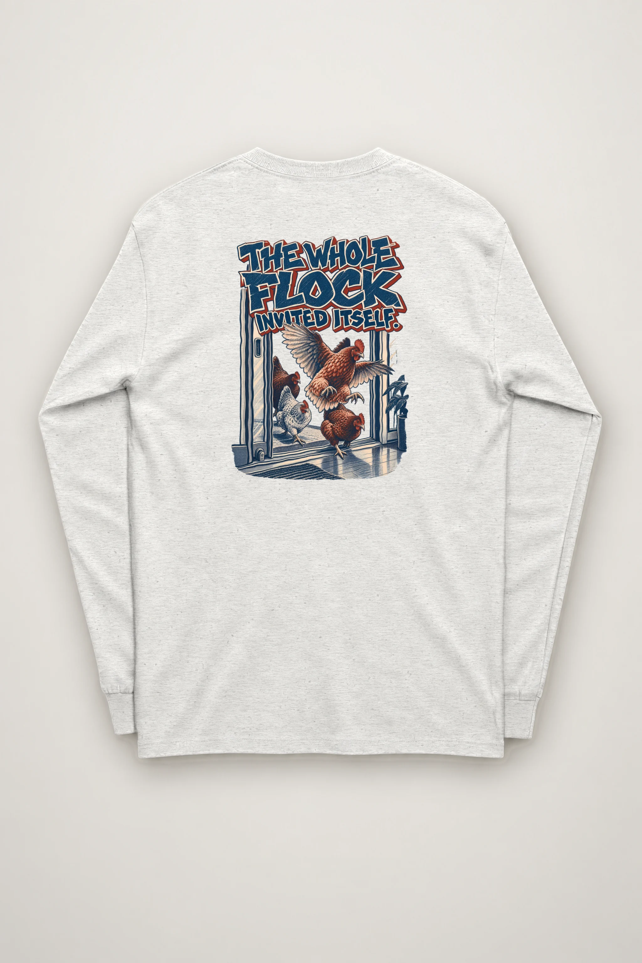 "The Whole Flock Invited Itself" Unisex Longsleeve T-shirt