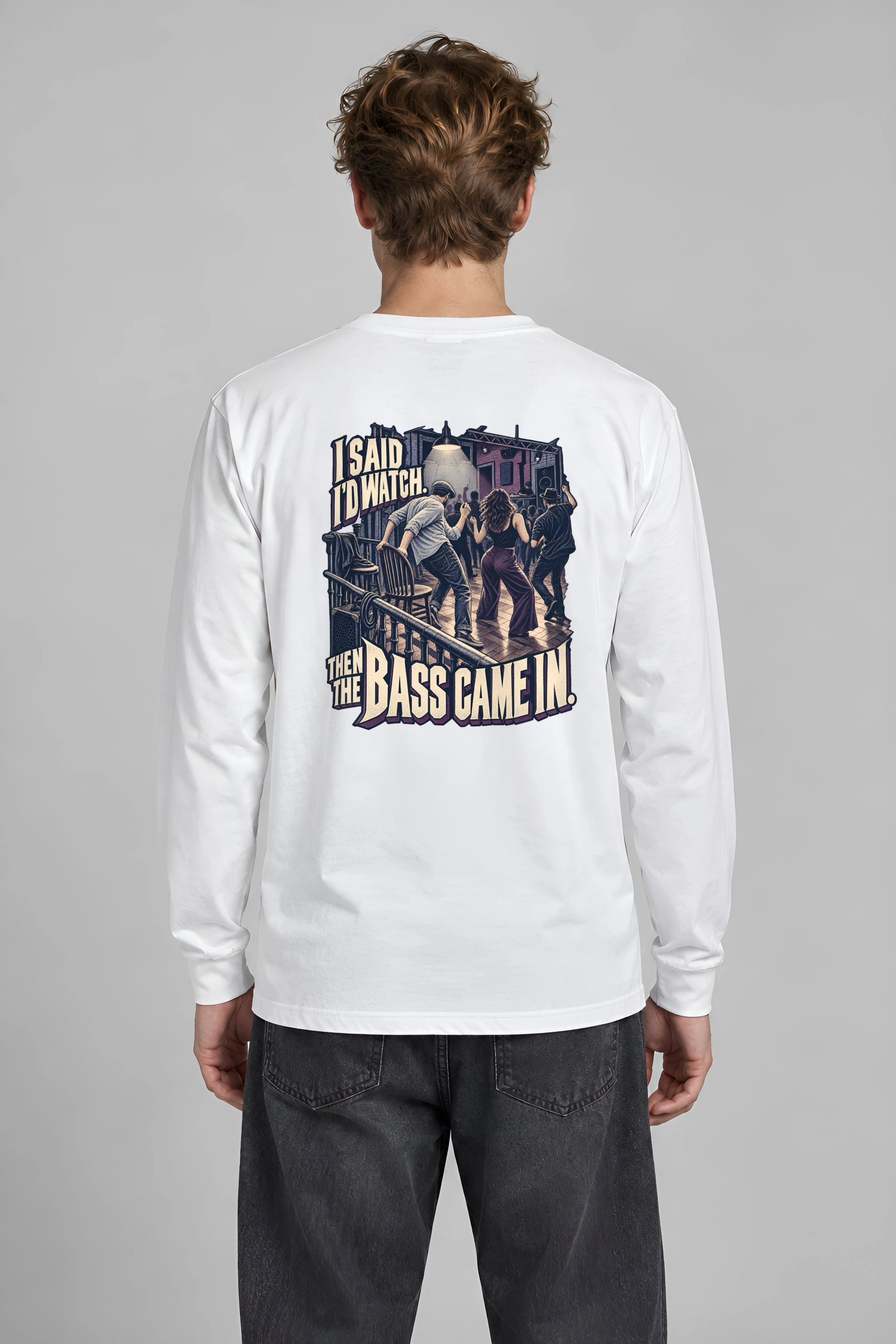 "Then the Bass Came In" Unisex Longsleeve T-shirt