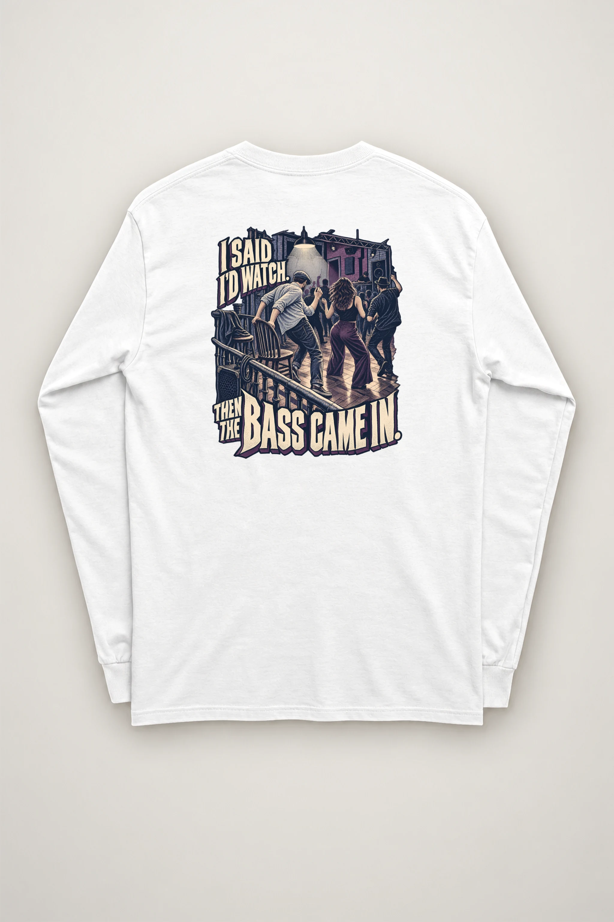 "Then the Bass Came In" Unisex Longsleeve T-shirt