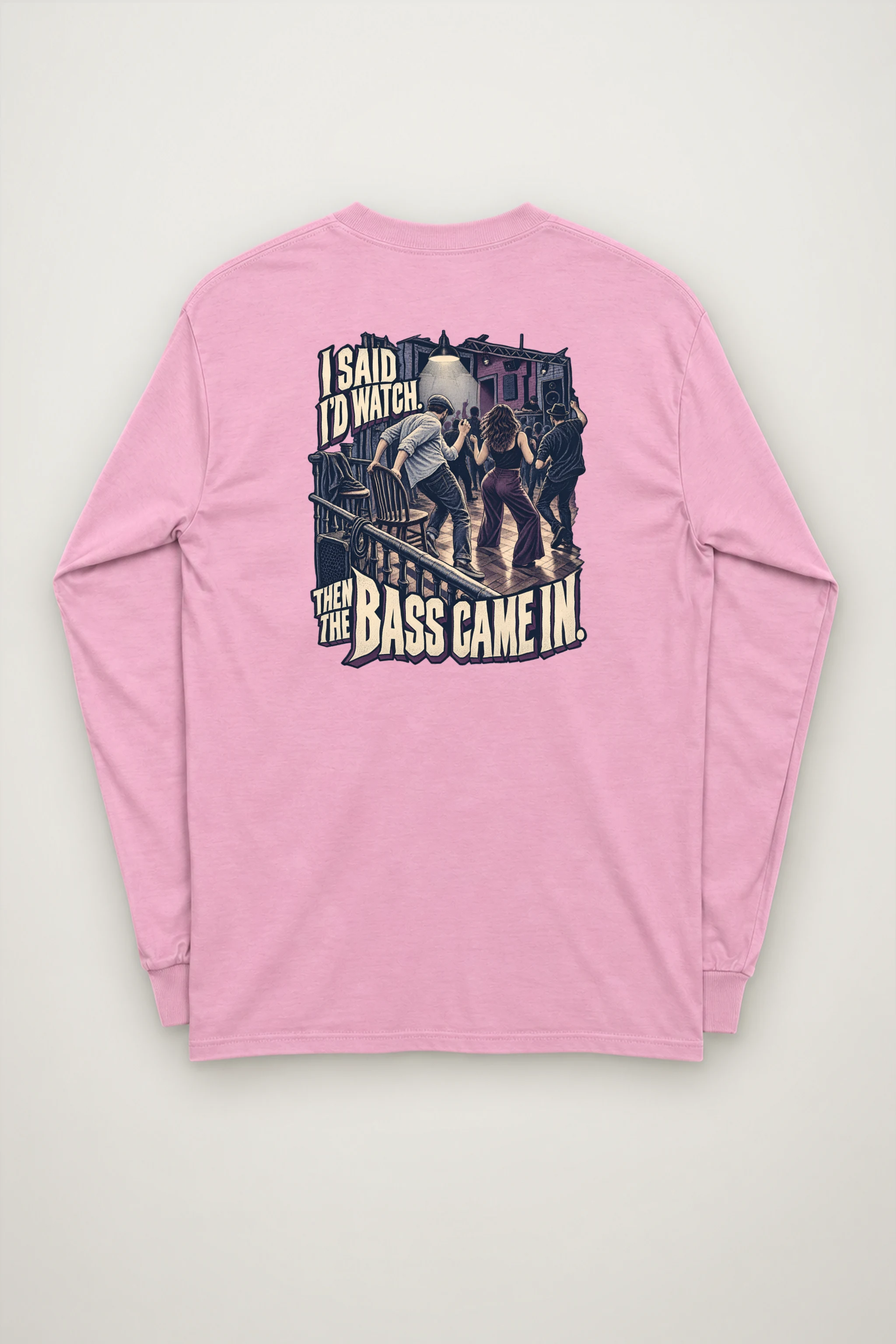 "Then the Bass Came In" Unisex Longsleeve T-shirt
