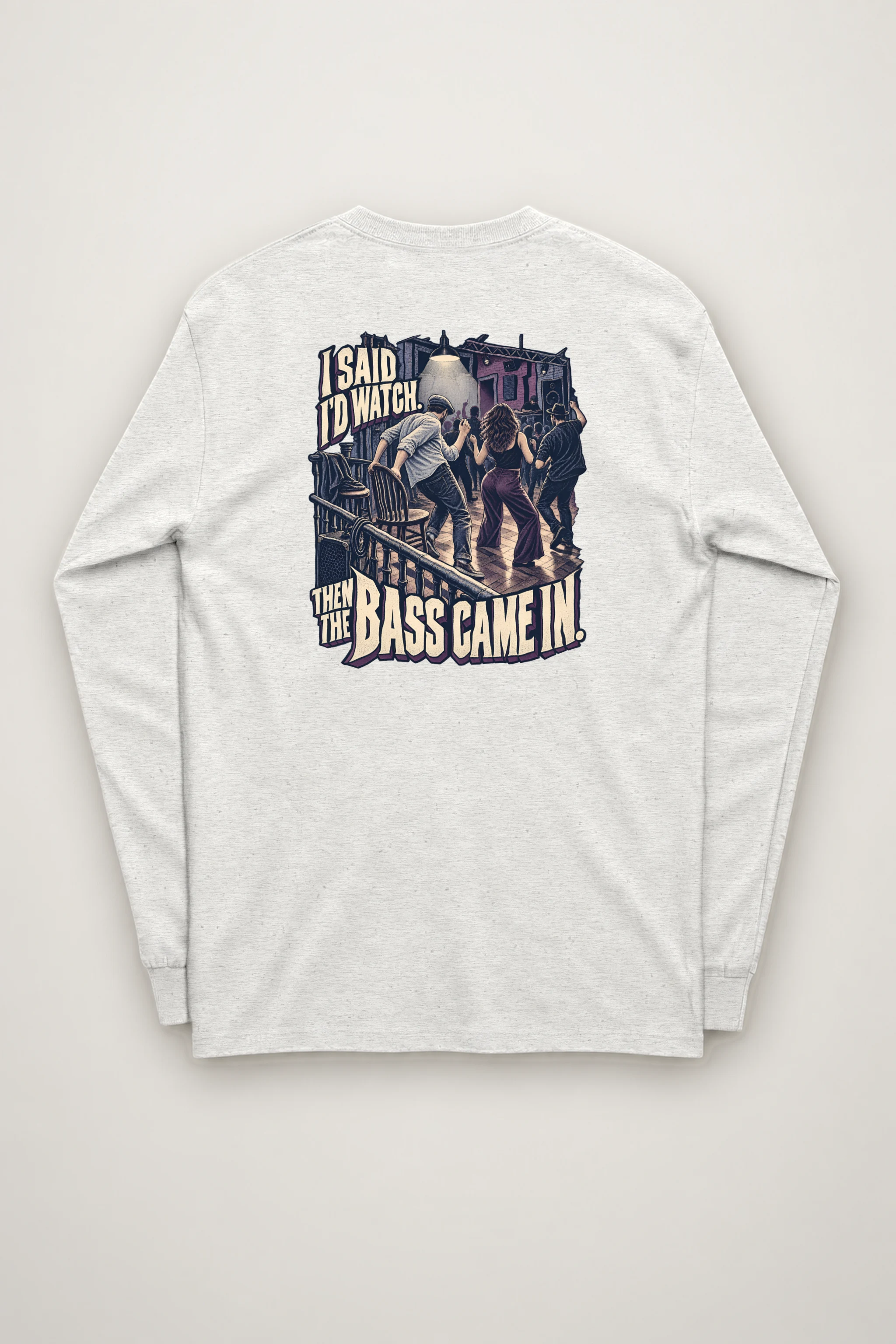 "Then the Bass Came In" Unisex Longsleeve T-shirt