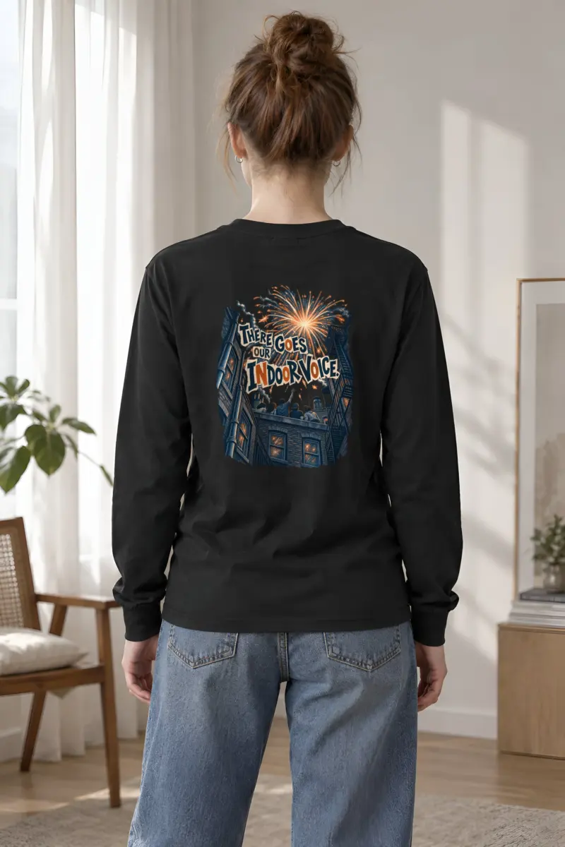 "There Goes Our Indoor Voice" Unisex Longsleeve T-shirt