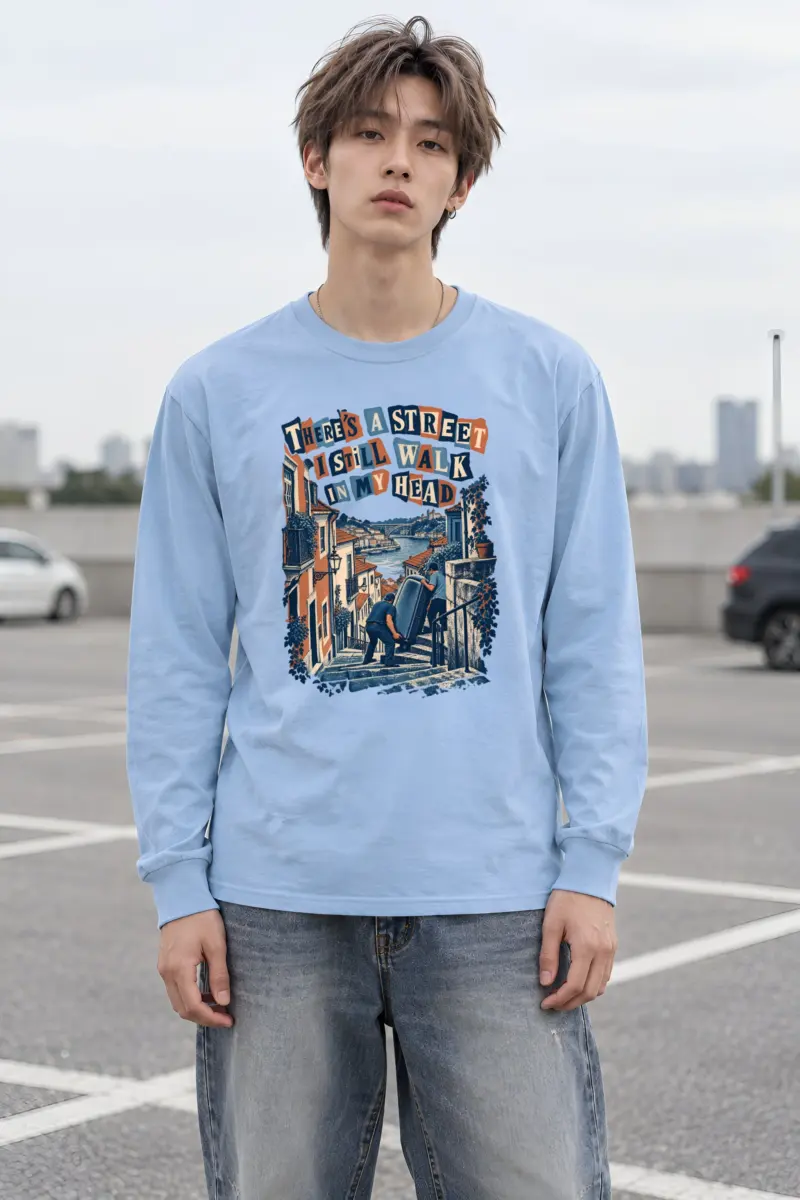 "THERE’S A STREET I STILL WALK IN MY HEAD" Unisex Longsleeve T-shirt