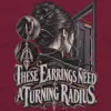 "These Earrings Need A Turning Radius" Unisex Longsleeve T-shirt