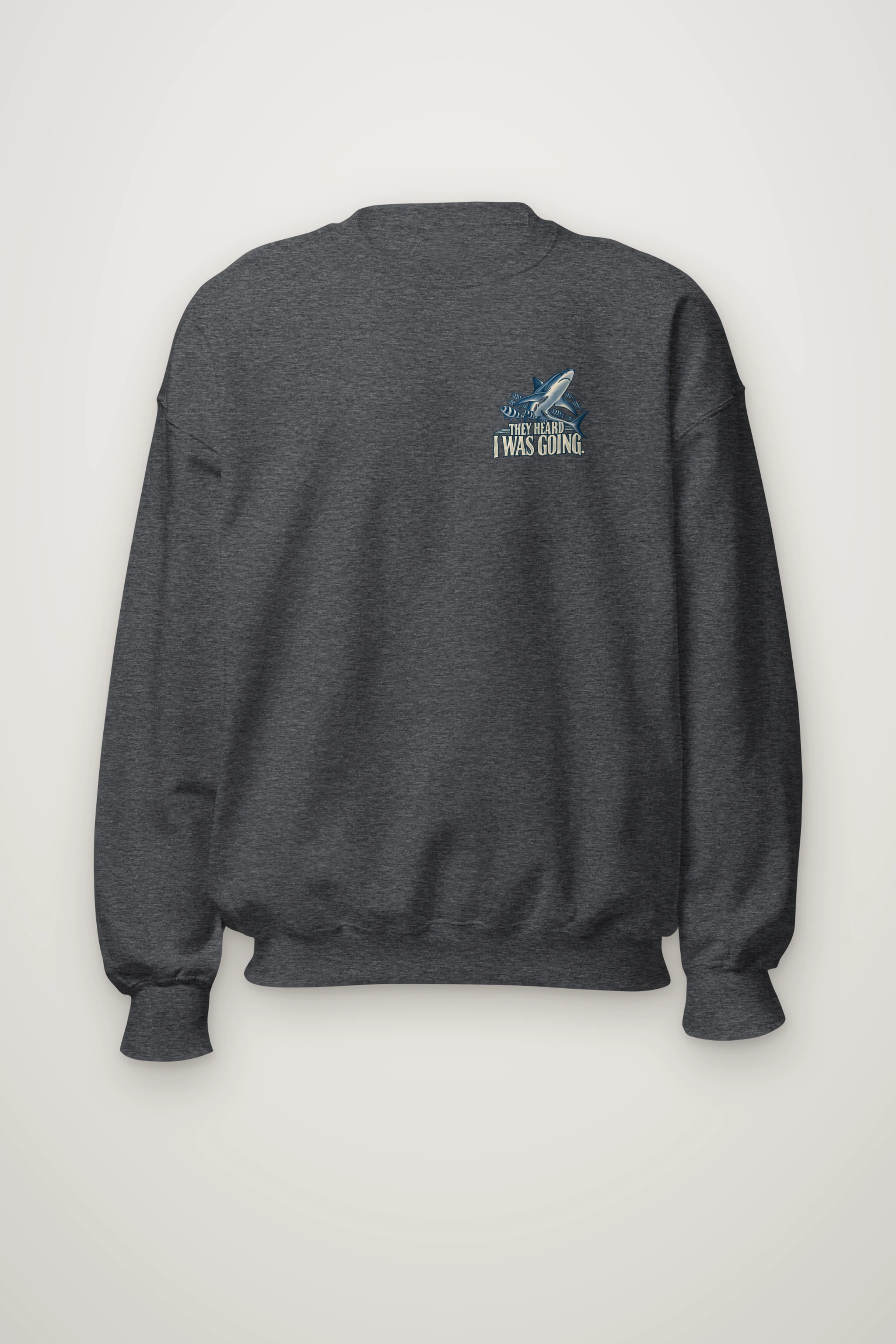 "They Heard I Was Going" Heavy Blend Unisex Crewneck Sweatshirt