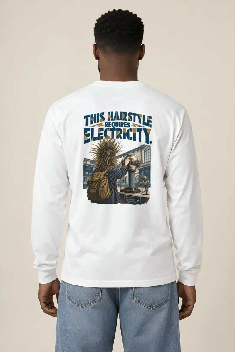 "This Hairstyle Requires Electricity" Unisex Longsleeve T-shirt