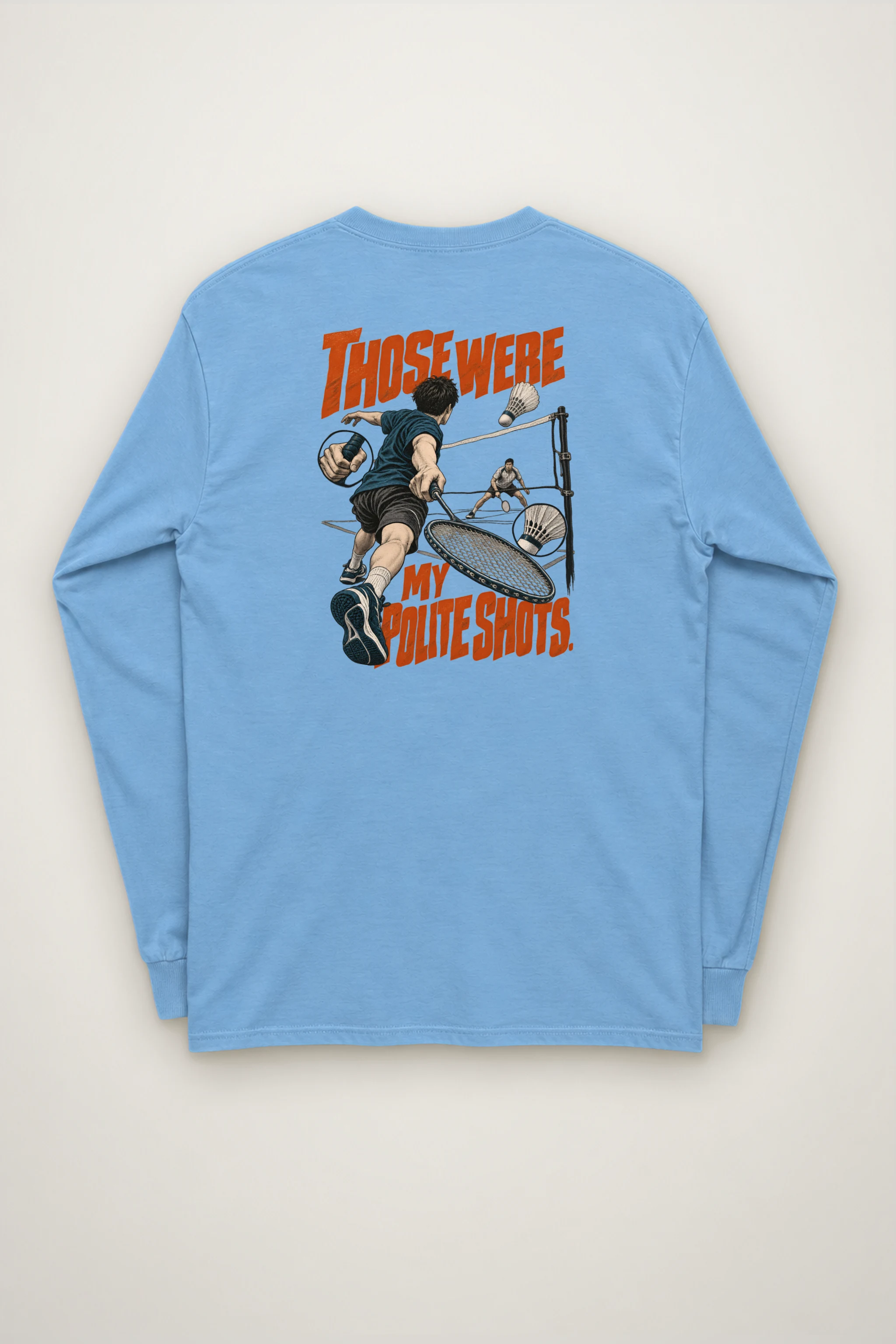 "Those Were My Polite Shots" Unisex Longsleeve T-shirt