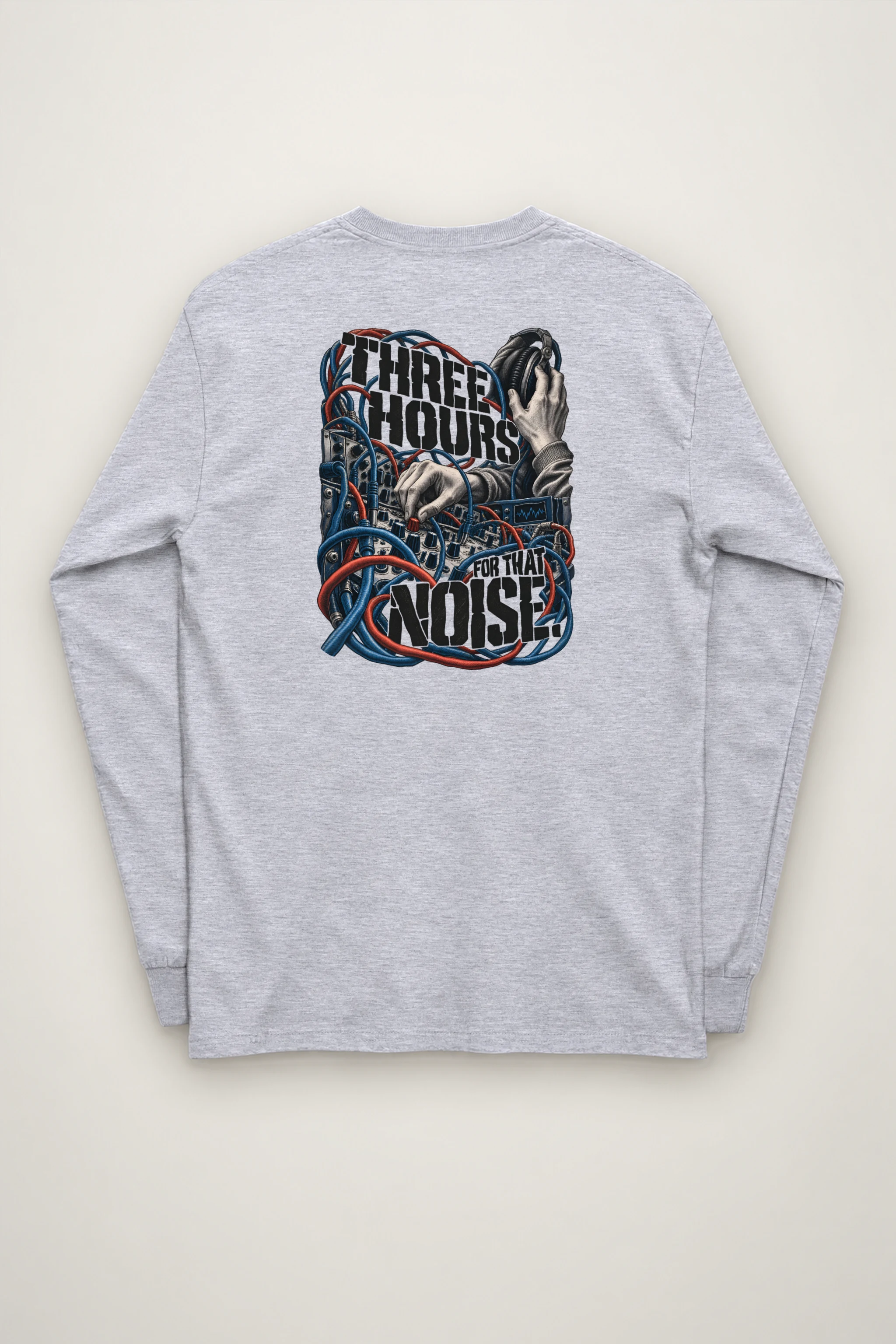 "Three Hours for That Noise" Unisex Longsleeve T-shirt