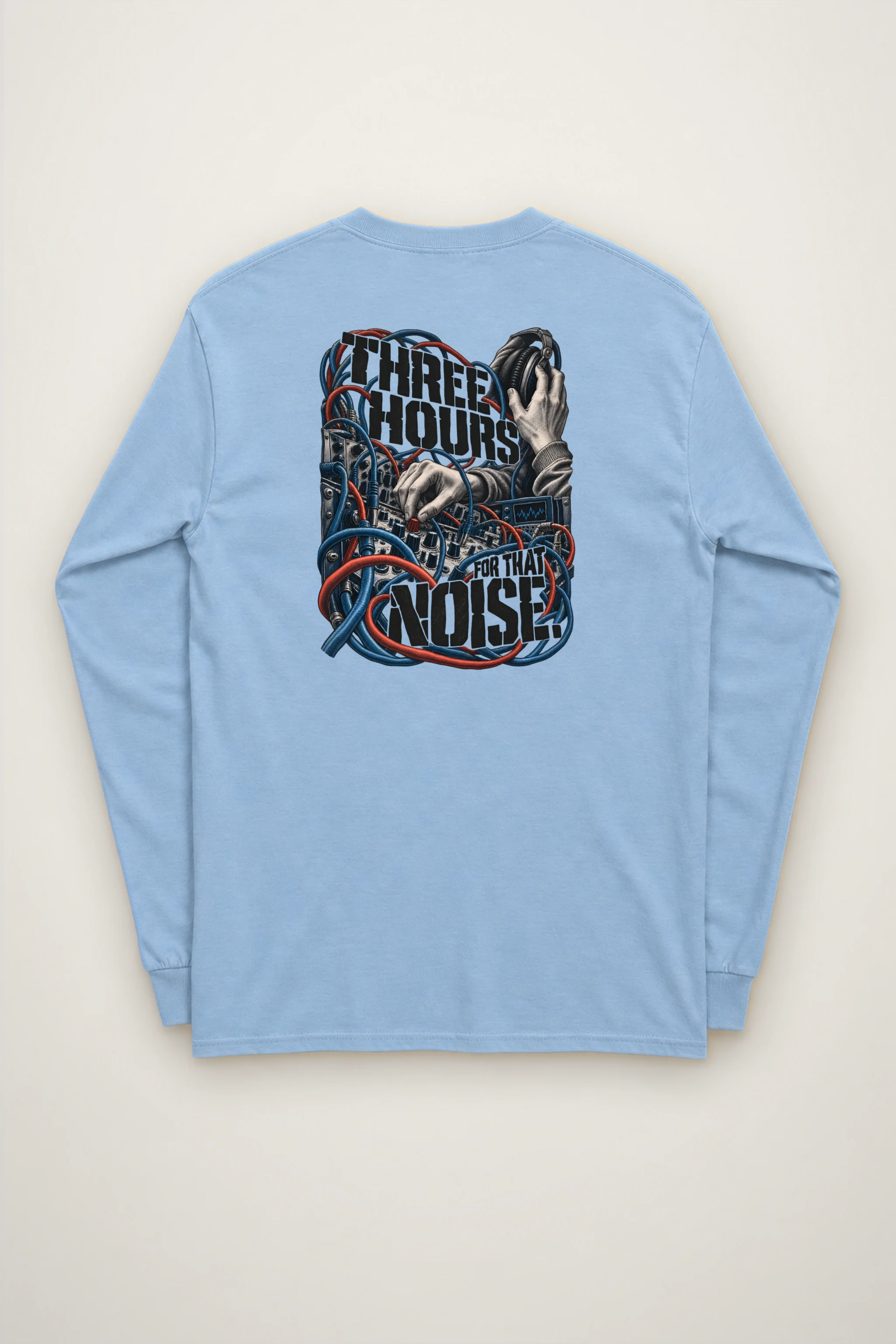 "Three Hours for That Noise" Unisex Longsleeve T-shirt