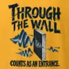 "Through The Wall Counts As An Entrance" Heavyweight Unisex Crewneck T-shirt