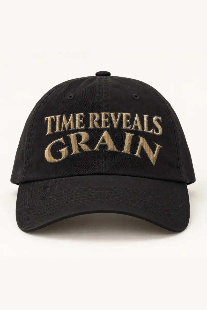 "Time Reveals Grain" Classic Dad Hat · Embroidered