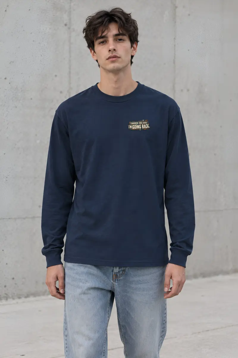 "Tomorrow Was Good, I'm Going Back" Unisex Longsleeve T-shirt