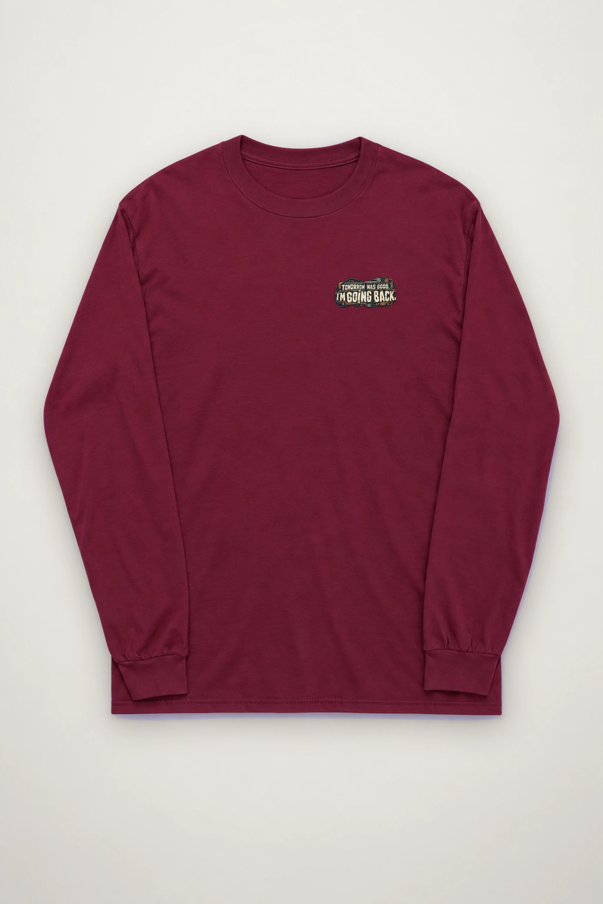 "Tomorrow Was Good, I'm Going Back" Unisex Longsleeve T-shirt