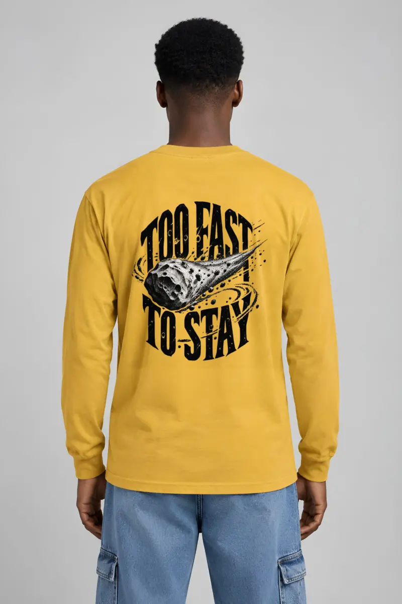 "Too Fast To Stay" Unisex Longsleeve T-shirt
