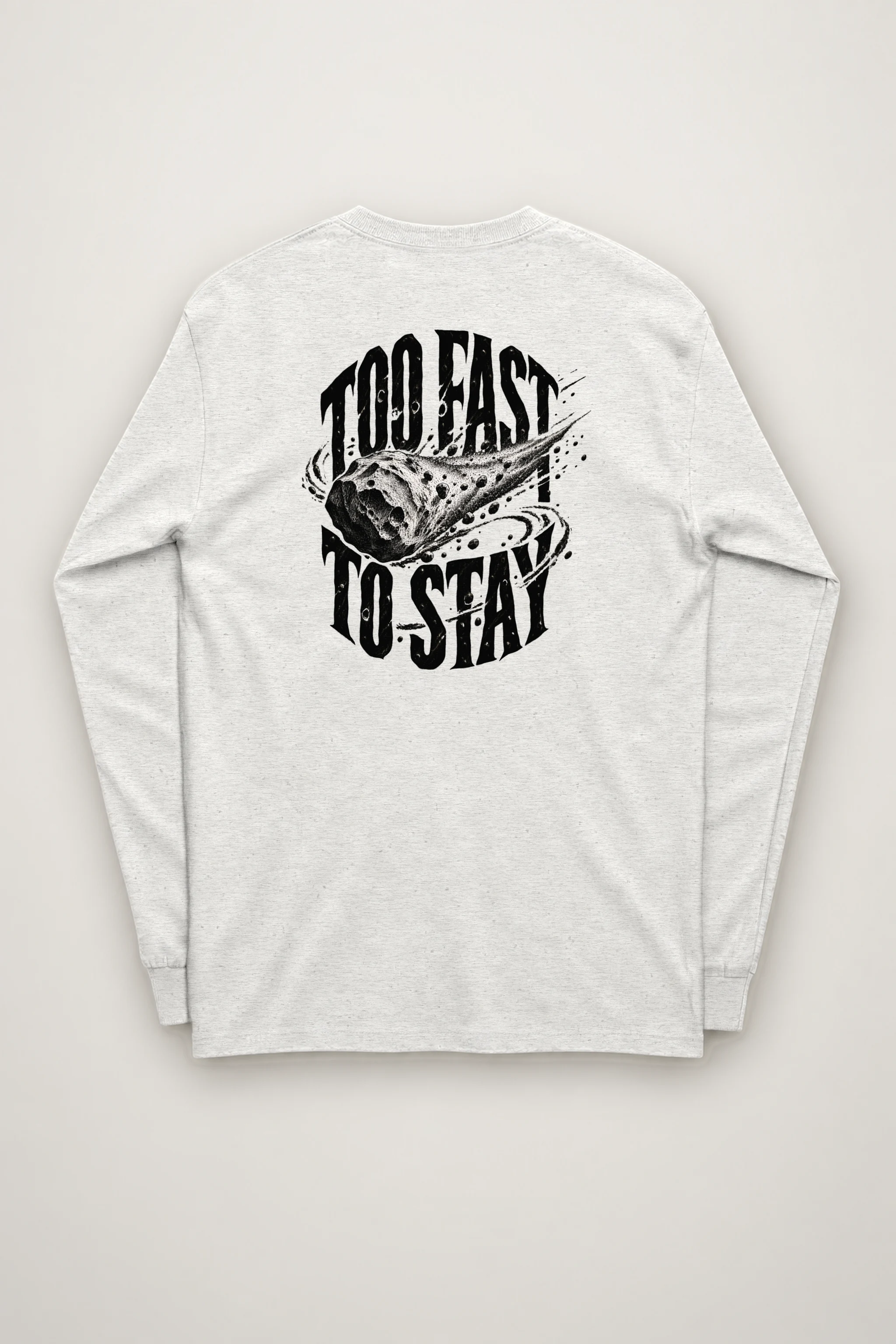 "Too Fast To Stay" Unisex Longsleeve T-shirt