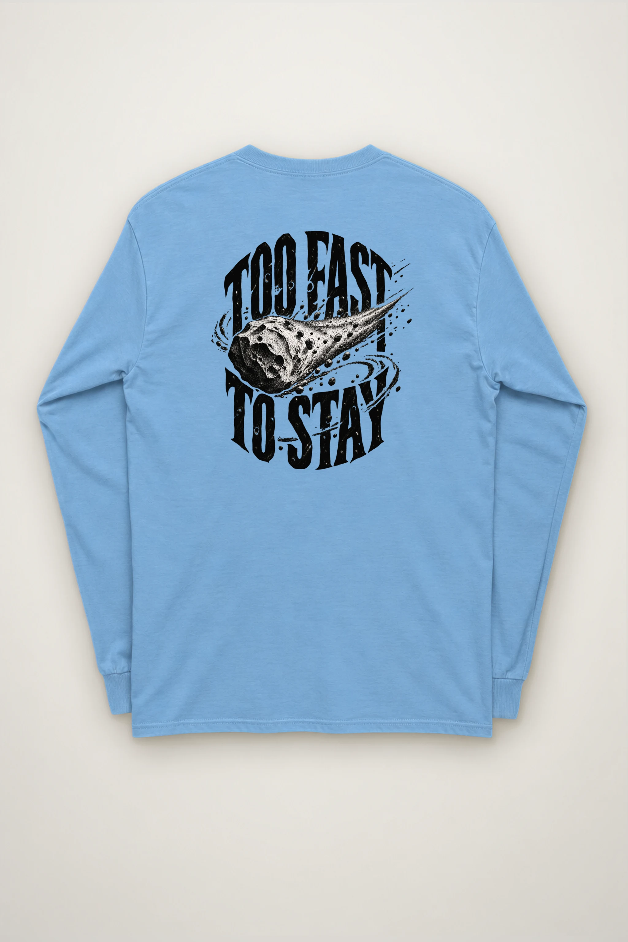 "Too Fast To Stay" Unisex Longsleeve T-shirt