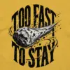 "Too Fast To Stay" Unisex Longsleeve T-shirt