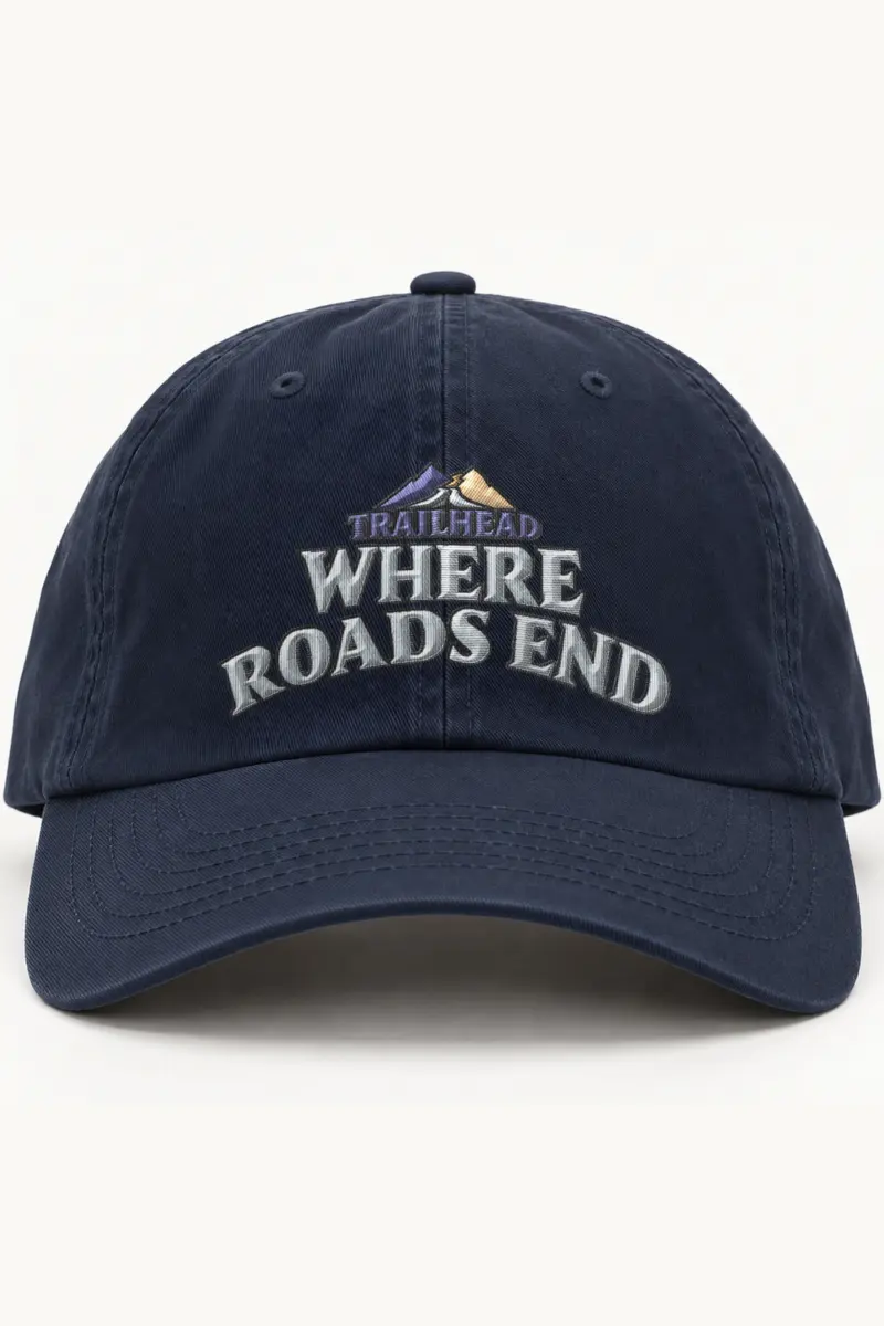 "Trailhead Where Roads End" Classic Dad Hat · Embroidered