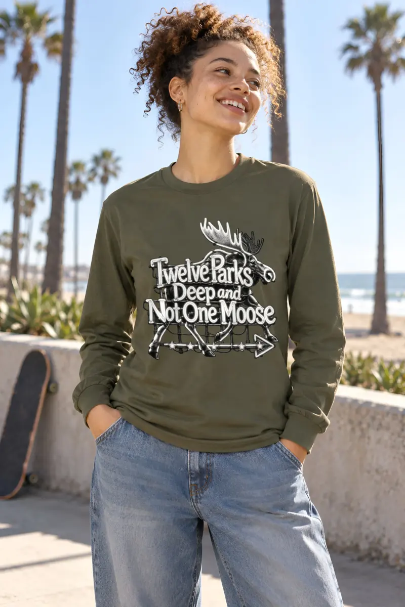 “Twelve Parks Deep and Not One Moose” Unisex Longsleeve T-shirt