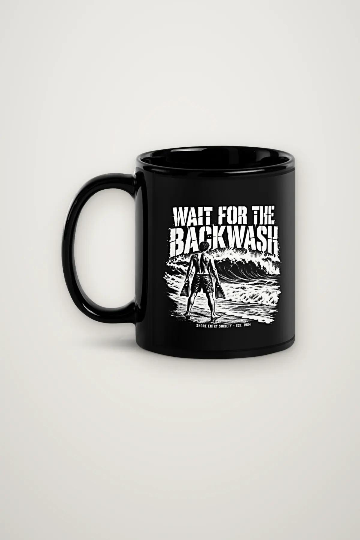 "Wait for the Backwash" 11oz Ceramic Mug