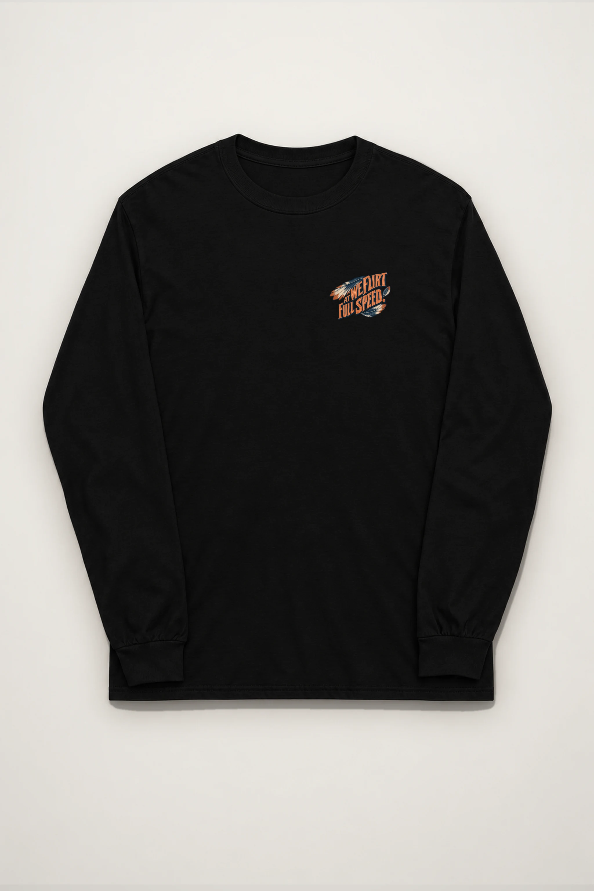 "We Flirt At Full Speed" Unisex Longsleeve T-shirt