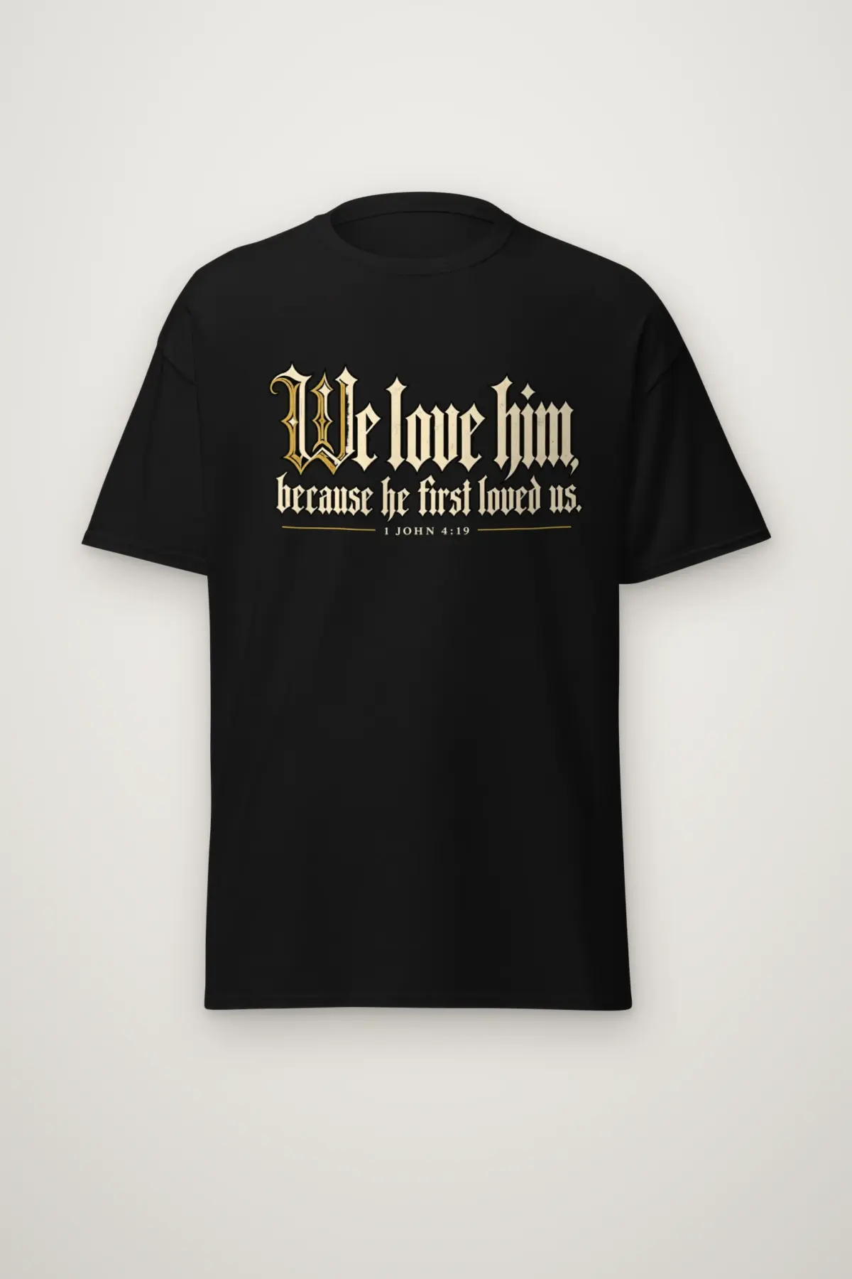 "We Love Him, Because He First Loved Us" Heavyweight Unisex Crewneck T-shirt