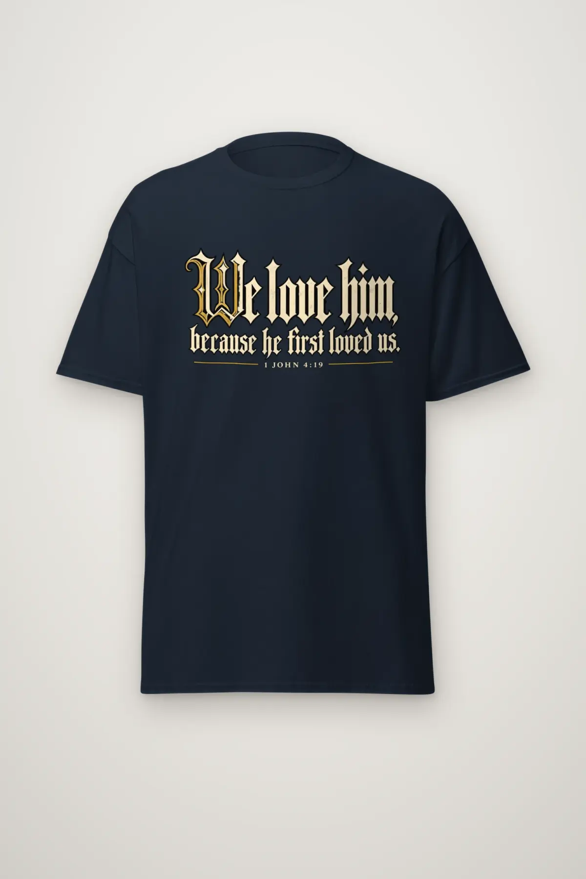"We Love Him, Because He First Loved Us" Heavyweight Unisex Crewneck T-shirt