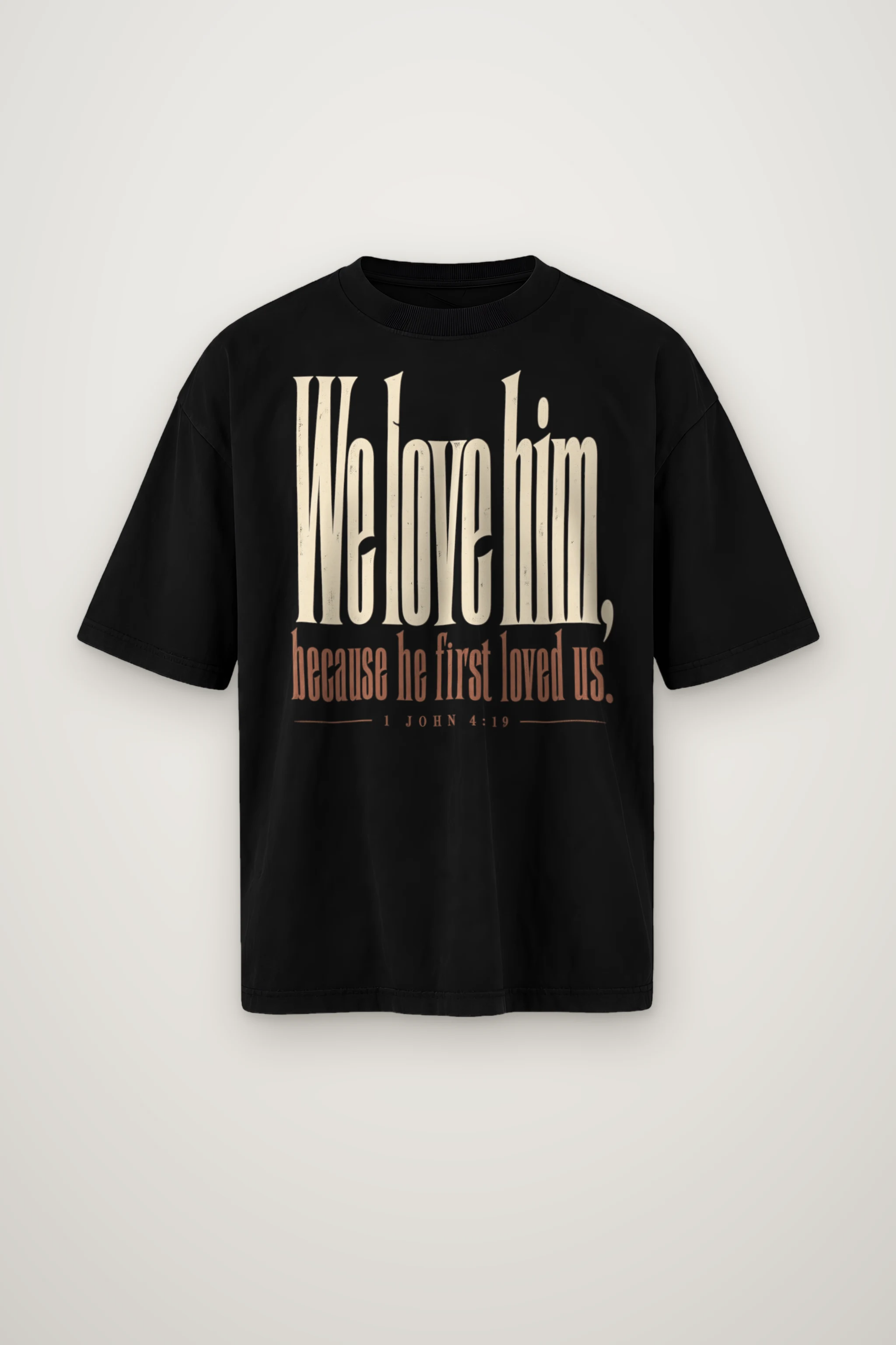 "We Love Him, Because He First Loved Us." Men's Oversized Heavyweight Crewneck T-Shirt