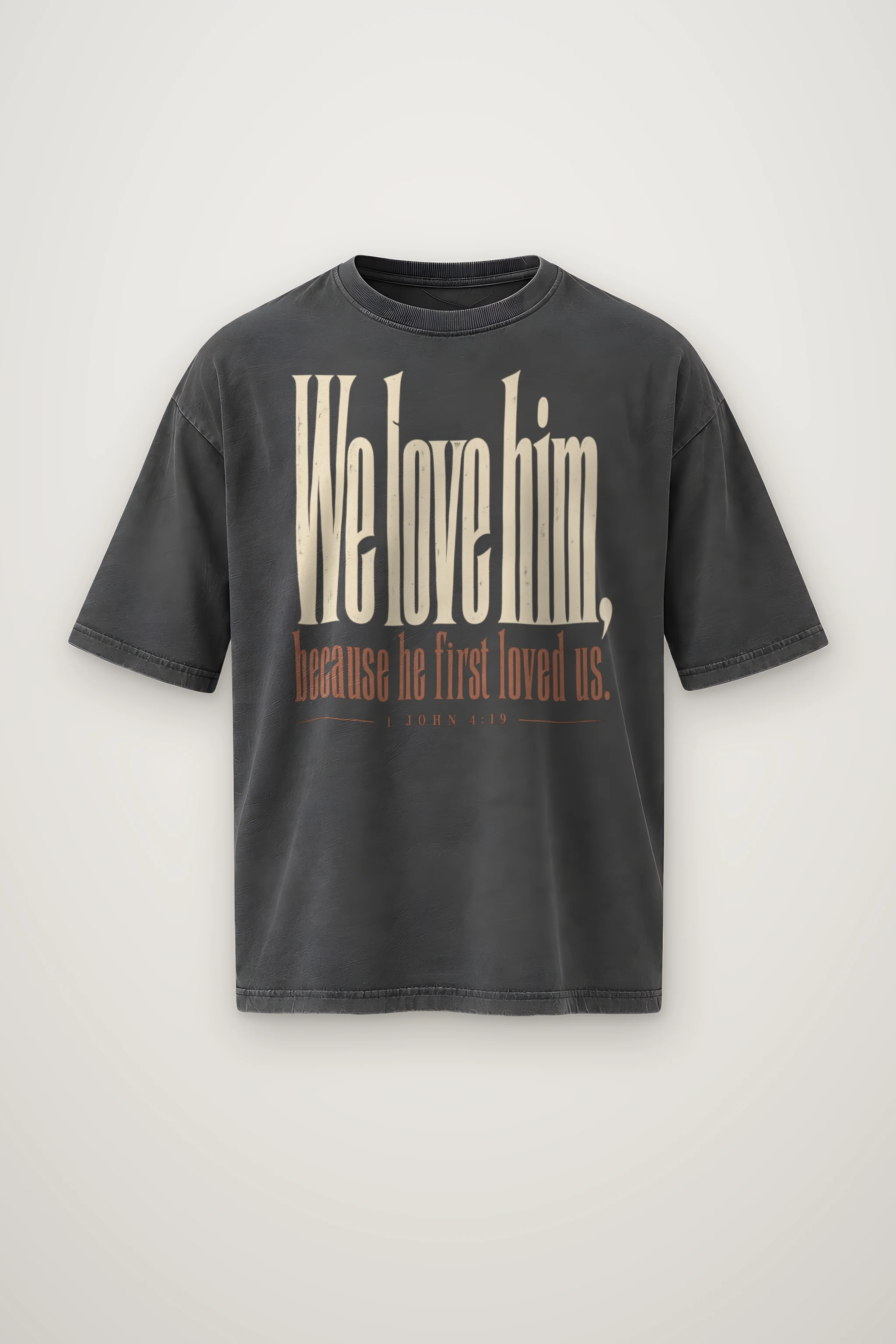 "We Love Him, Because He First Loved Us." Men's Oversized Heavyweight Crewneck T-Shirt