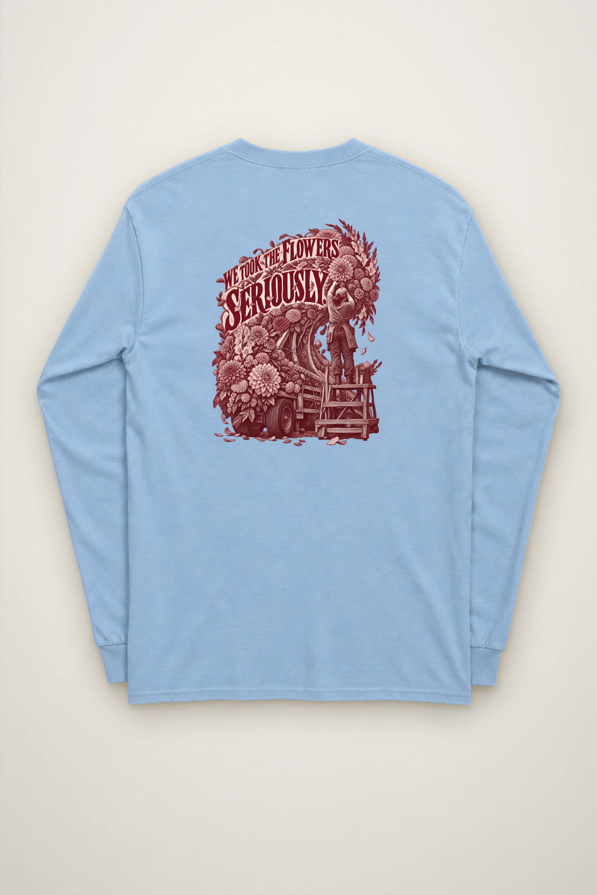 "We Took the Flowers Seriously" Unisex Longsleeve T-shirt