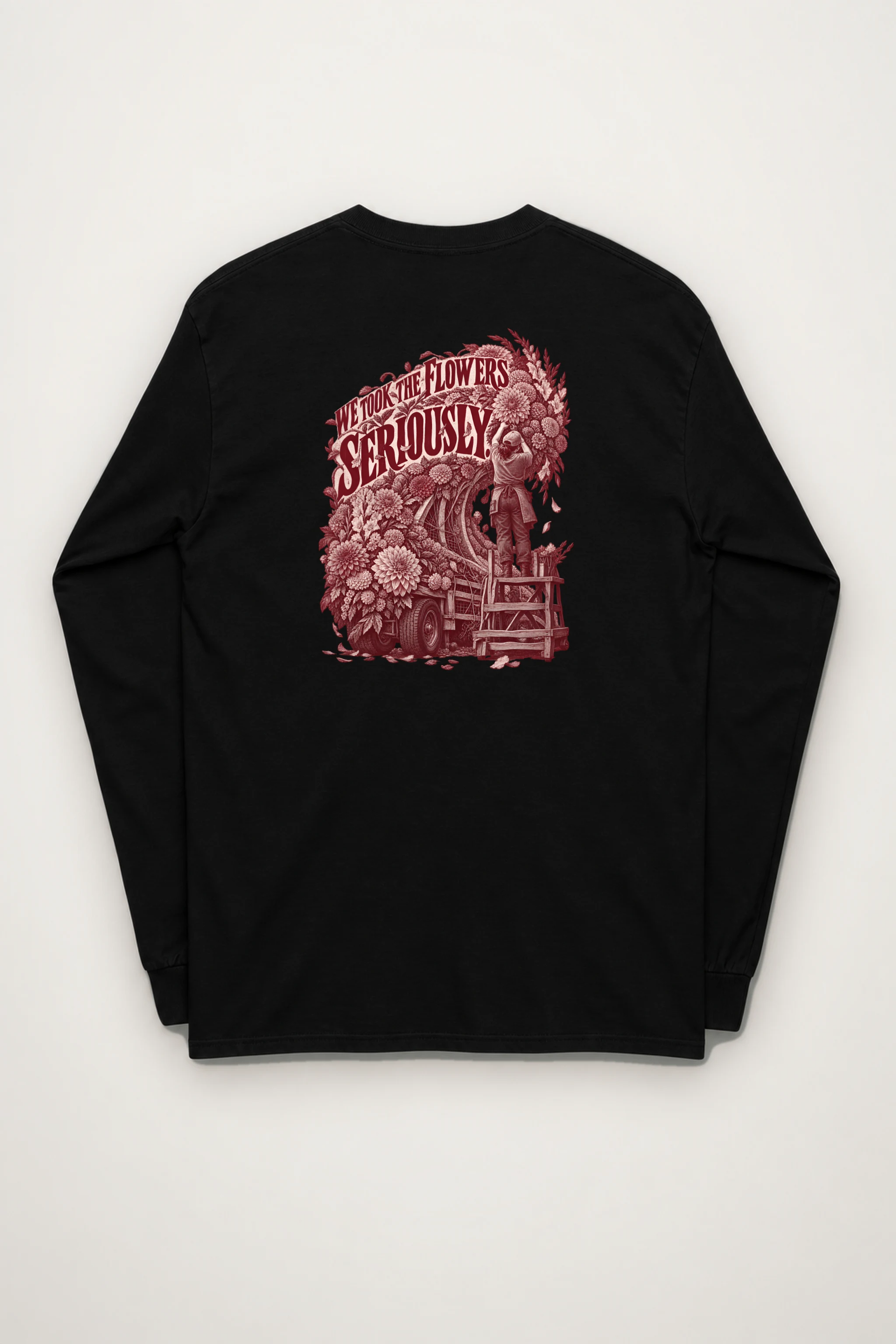 "We Took the Flowers Seriously" Unisex Longsleeve T-shirt