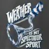 "Weather Is My Spectator Sport" Men's Oversized Heavyweight Crewneck T-Shirt