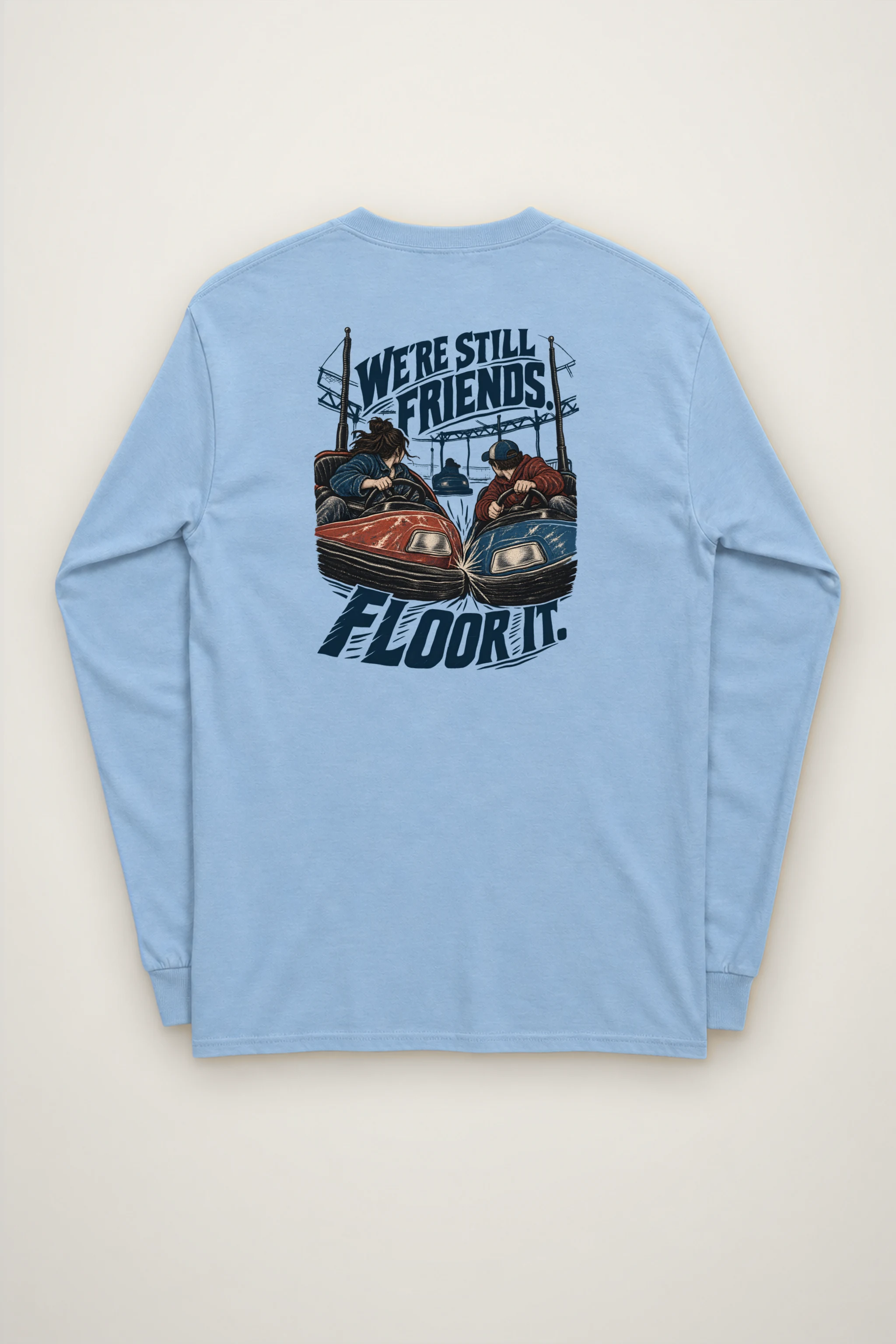 "We're Still Friends. Floor It." Unisex Longsleeve T-shirt