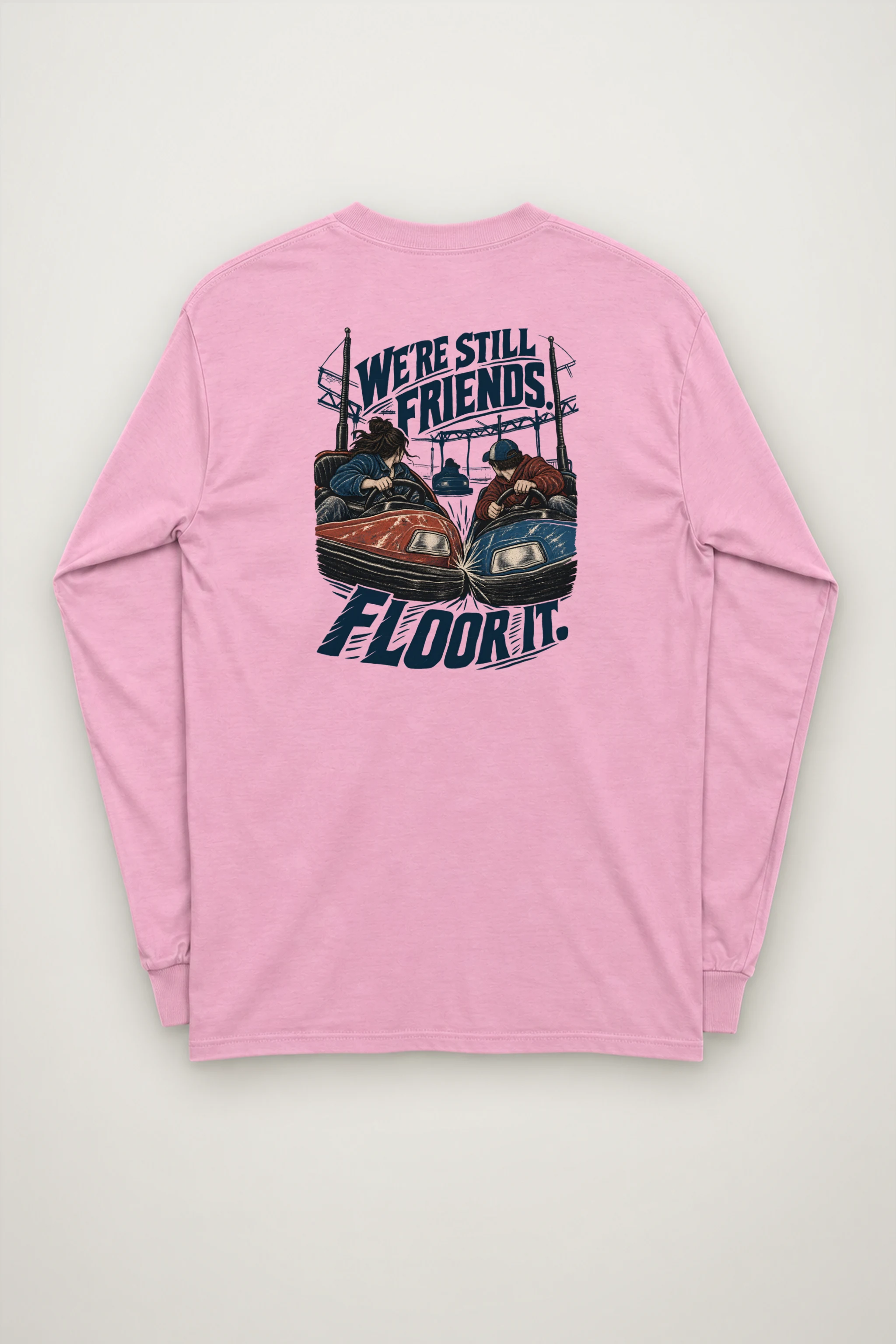 "We're Still Friends. Floor It." Unisex Longsleeve T-shirt