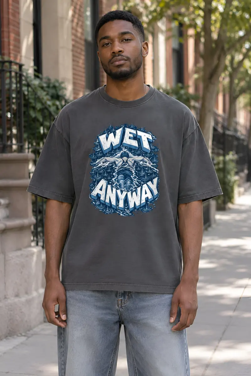 "Wet Anyway" Unisex Oversized Heavyweight Crewneck T-Shirt