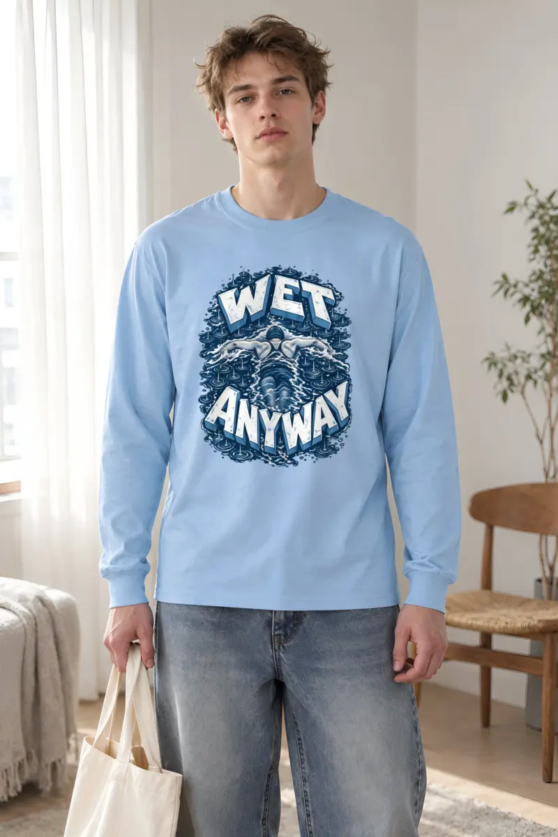 "Wet Anyway" Unisex Longsleeve T-shirt
