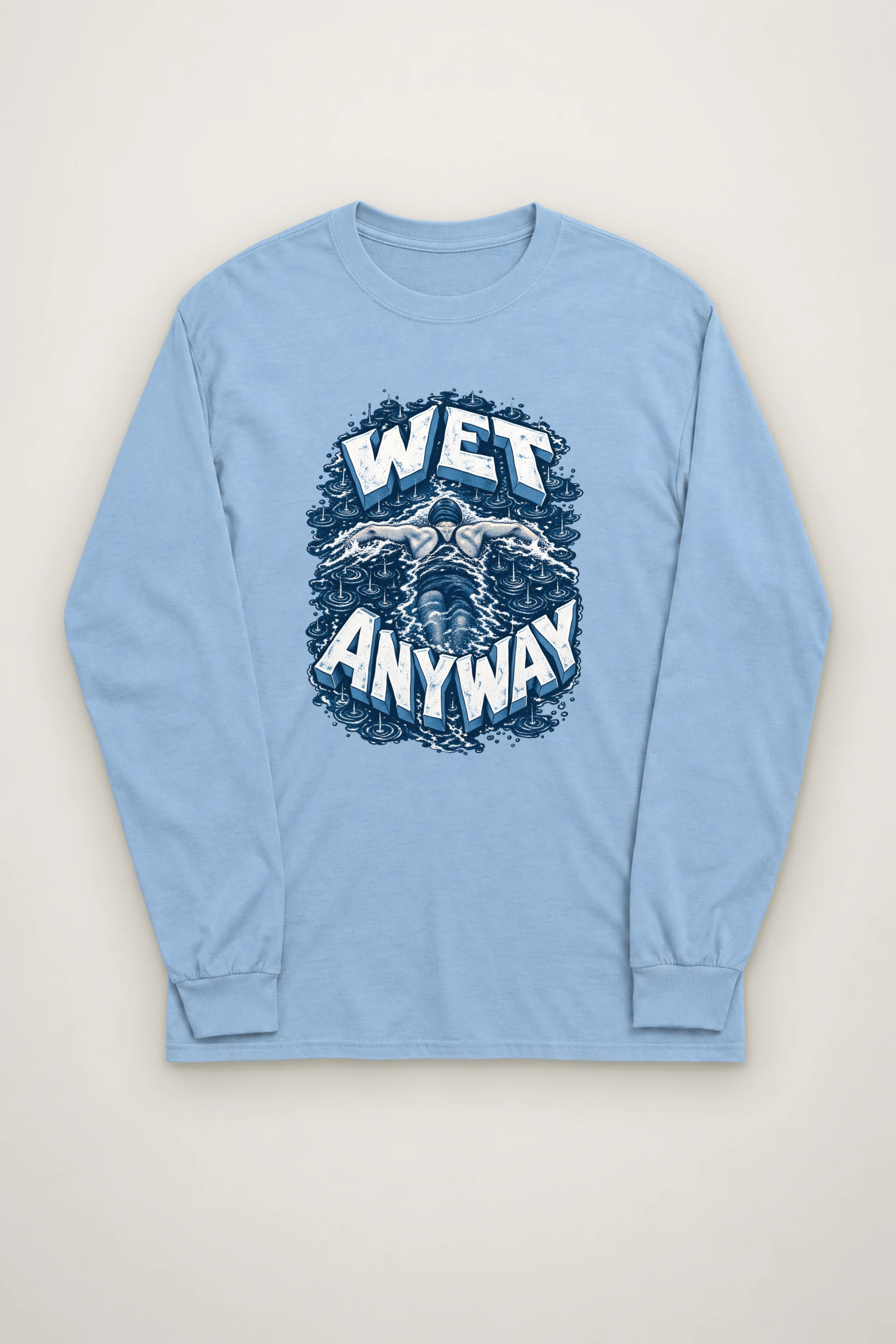 "Wet Anyway" Unisex Longsleeve T-shirt