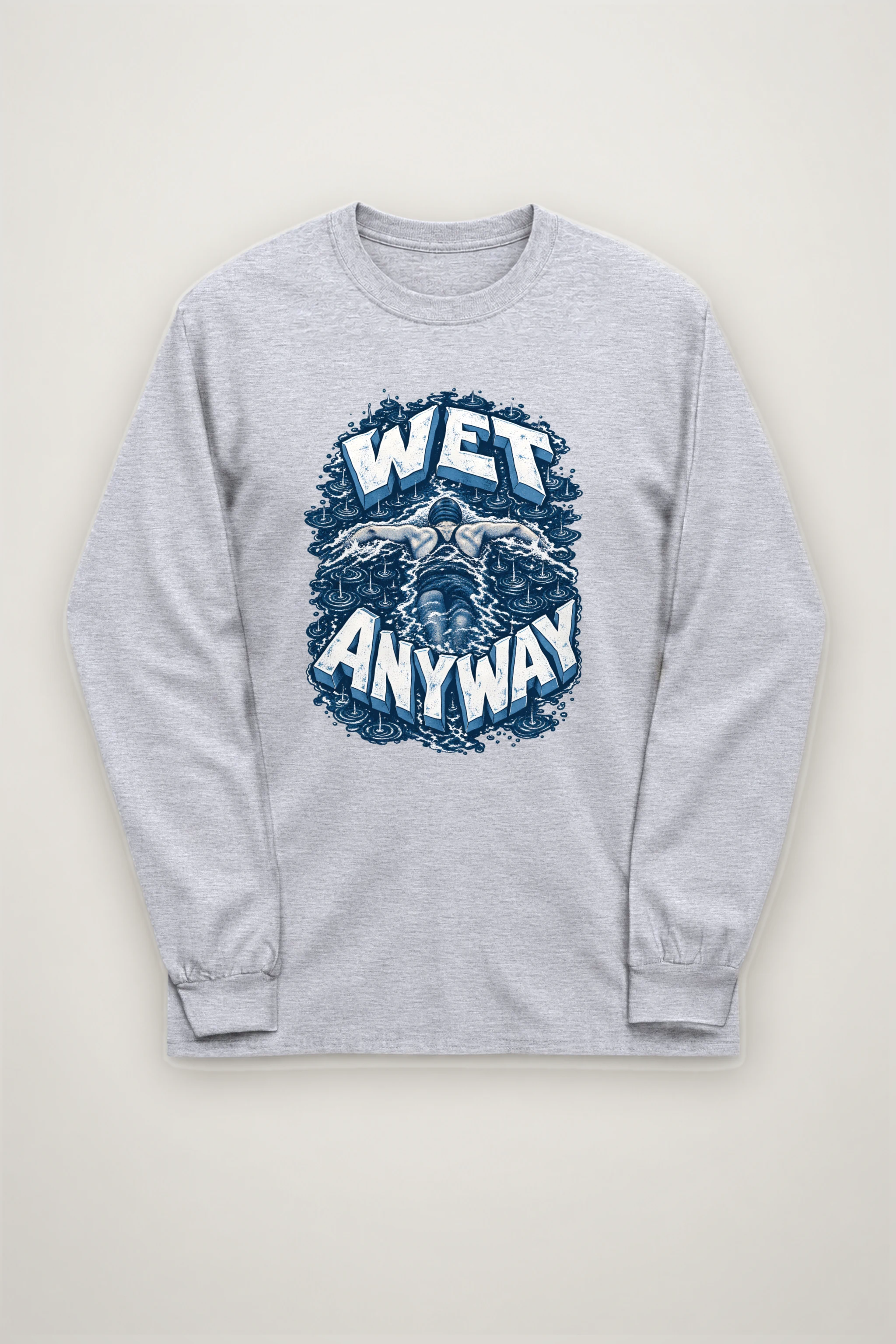 "Wet Anyway" Unisex Longsleeve T-shirt