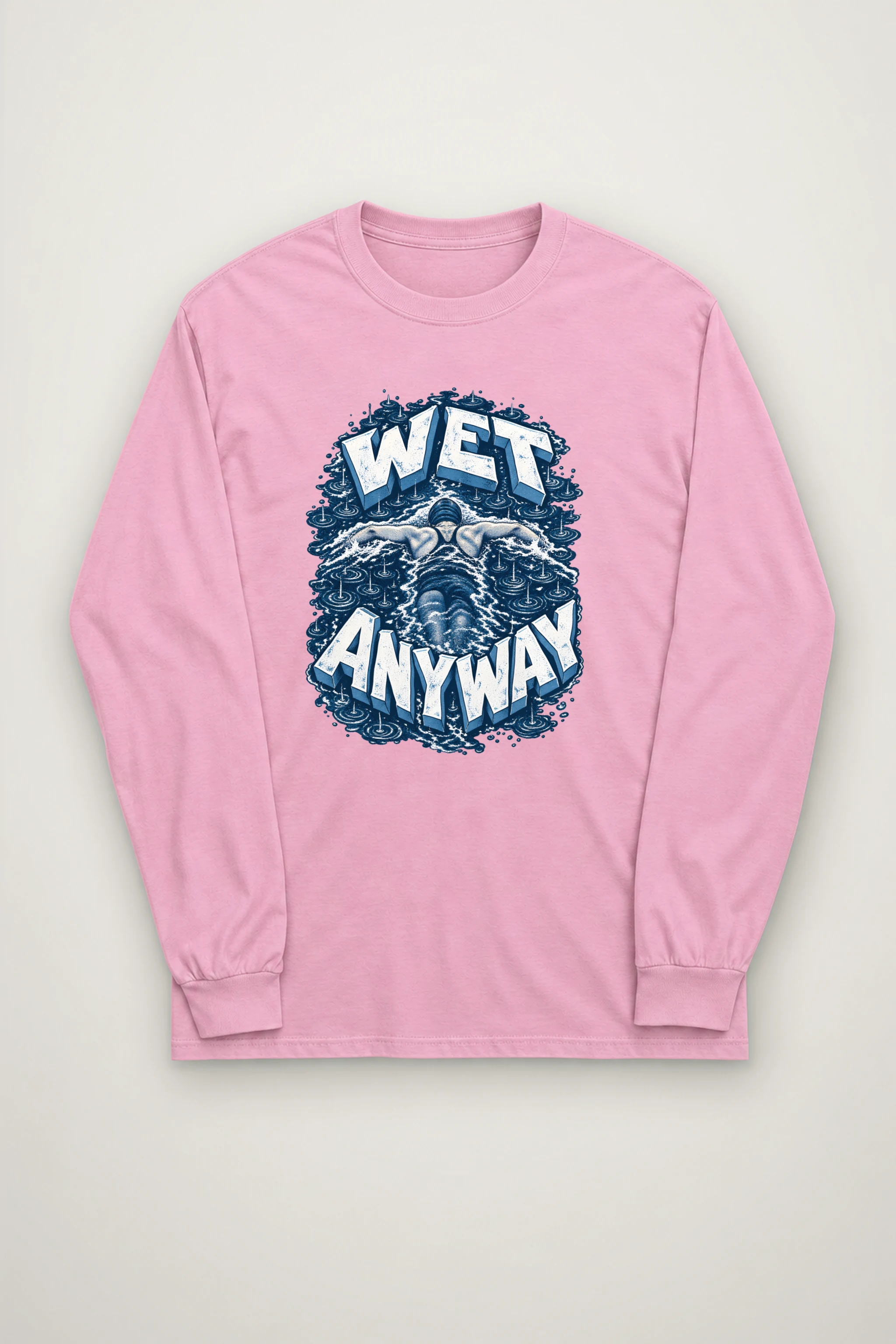 "Wet Anyway" Unisex Longsleeve T-shirt