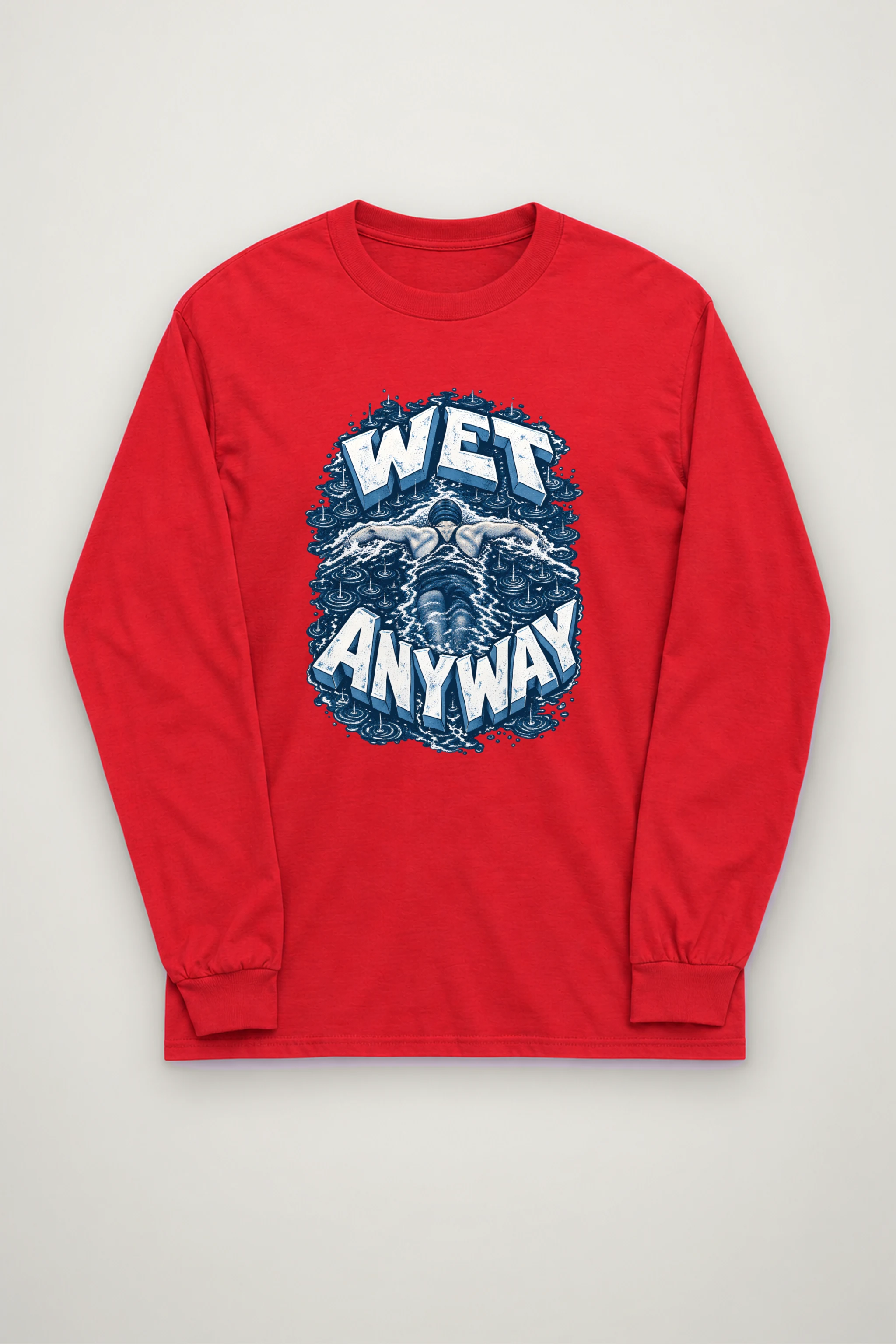 "Wet Anyway" Unisex Longsleeve T-shirt