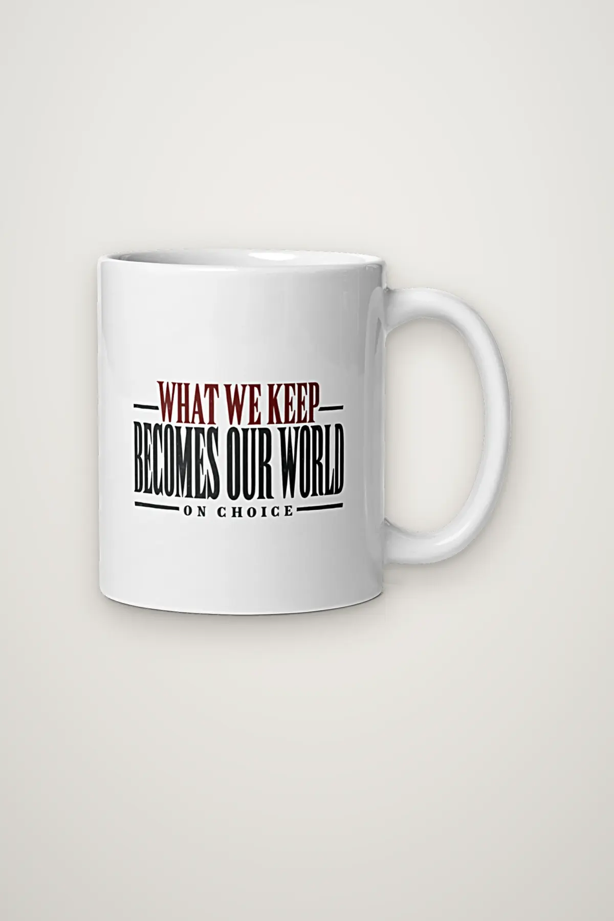 "What We Keep Becomes Our World" 11oz Ceramic Mug