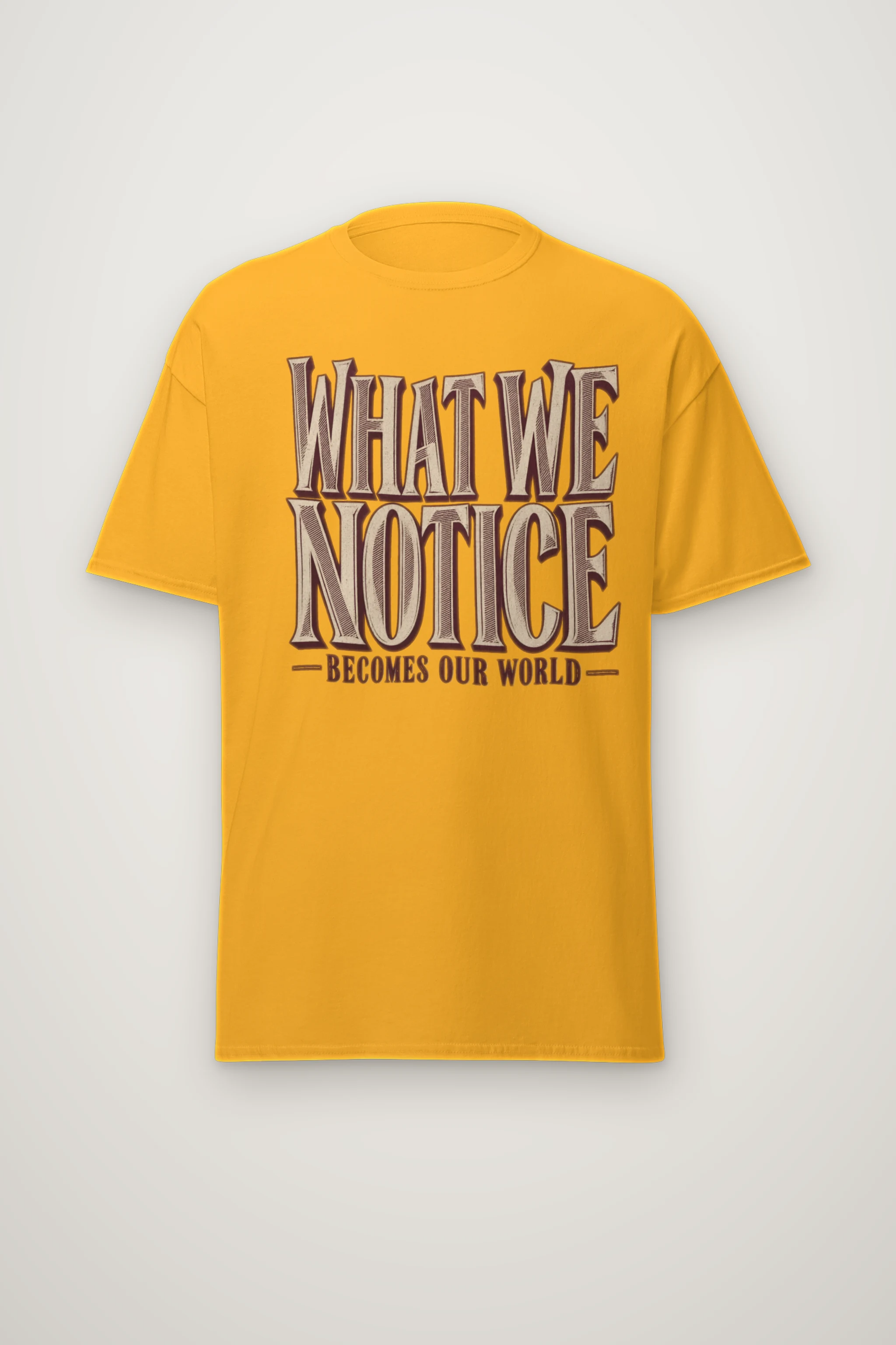 "WHAT WE NOTICE BECOMES OUR WORLD" Heavyweight Unisex Crewneck T-shirt