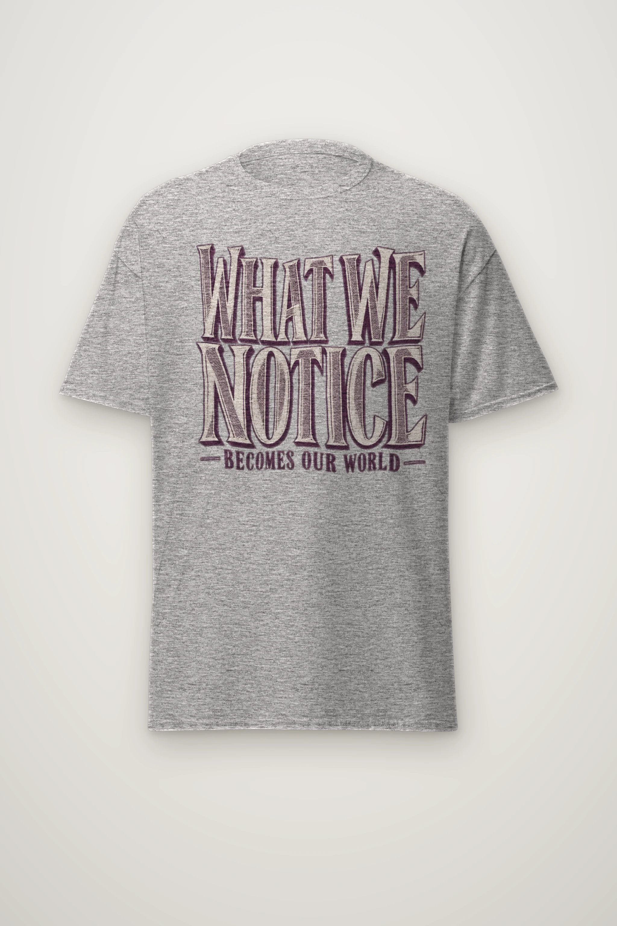 "WHAT WE NOTICE BECOMES OUR WORLD" Heavyweight Unisex Crewneck T-shirt
