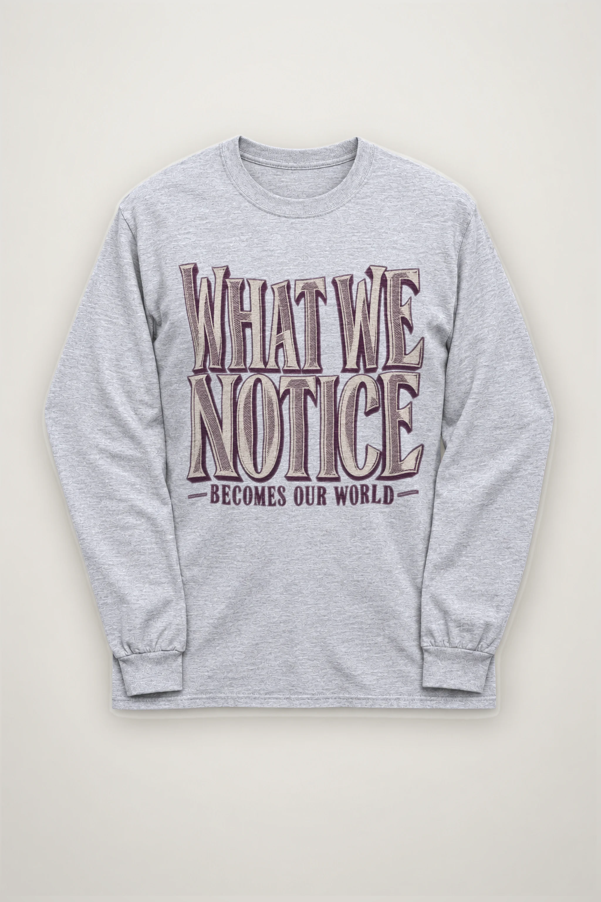 "What We Notice" Unisex Longsleeve T-shirt